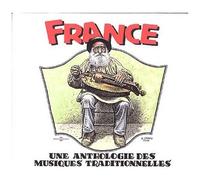 France : Une Anthologie Des Musiques Traditionnelles