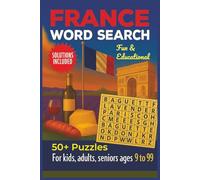 France Word Search Puzzle Book: Fun & Educational Word Searches about France English edition for All Ages Solutions included | 6x9 inches, 111 Pages ... | Perfect for Travel, Holidays & Relaxation