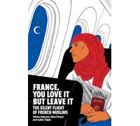 France, You Love It but Leave It: The Silent Flight of French Muslims