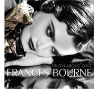 FRANCES BOURNE "THE TRUTH ABOUT LOVE" CD NEW