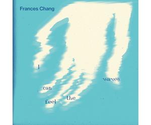 Frances Chang I Can Feel the Waves (Vinyl) 7" Single