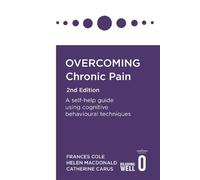 Frances Cole Helen Macdonald Catherine C Overcoming Chronic Pain 2nd Edi (Poche)