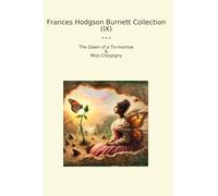 Frances Hodgson Burnett Collection (IX): Dawn Morrow Miss Crespigny