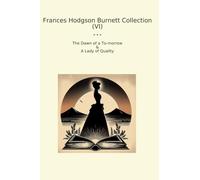 Frances Hodgson Burnett Collection (VI): Dawn Morrow Lady Quality