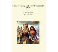 Frances Hodgson Burnett Collection (XIII): Lady Quality Miss Crespigny