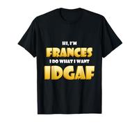 Frances Joke IDGAF Meme Funny Halloween Girl Costume Frances T-Shirt
