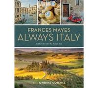 Frances Mayes Always Italy by Frances Mayes Frances Mayes (Auteur)