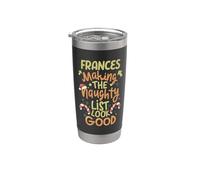 Frances Naughty List Funny Christmas Frances Nom Gobelet isotherme en acier inoxydable double paroi