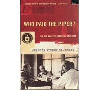 Frances Stonor Saunders Who Paid The Piper? (Poche)