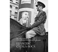 FRANCESC CATALA-ROCA: MAESTROS DE LA FOTOGRAFIA DE LA ACADEMIA DE BELLAS ARTES