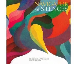 Francesca Anderegg and Erika Ribeiro - Navigateur des silences