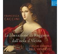Francesca Caccini: La Liberazione Di Ruggiero Dall'isola D'alcina