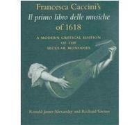 Francesca Caccini's Il Primo Libro Delle Musiche of 1618 Francesca Caccini, Richard Savino (Auteur)