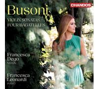 Francesca Dego, Francesca Leonardi - Busoni : Sonates Pour Violon