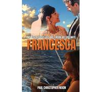 Francesca: My Adventurous Life and Finding My Soulmate
