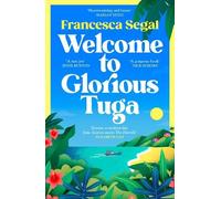 Francesca Segal Welcome to Glorious Tuga (Poche) Tuga Island Trilogy