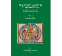 Francesco, Antonio e i minoritismi. Atti del Convegno di studio (Bologna, 31 maggio 2024)