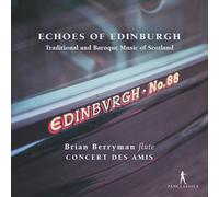 Echoes of Edinburgh - Traditional and Baroque Music of Scotland
