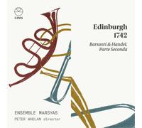 Barsanti & Haendel – Edinburgh 1742 (Parte Seconda) – NAXOS