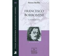 Francesco Borromini Le mystère et l'éclat - Etienne Barilier - Presses Polytechniques Romandes - broché - Biographie