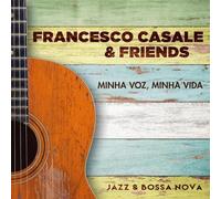 Francesco Casale & Friends - Voz, Minha Vida [Import]