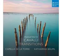 FRANCESCO CAVALLI: TRANSITIONS - CAPELLA DE LA TORRE/BÄUML,KATHARINA CD NEUF