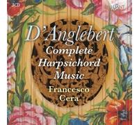 FRANCESCO CERA - COMPLETE HARPSICHORD MUSIC 3 CD NEUF D'ANGLEBERT,JEAN-HENRI