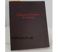 Francesco Clemente: Bestiarium (Schriften zur Sammlung des Museums fur Moderne Kunst Frankfurt am Main)