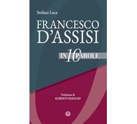 Francesco d'Assisi in 10 parole