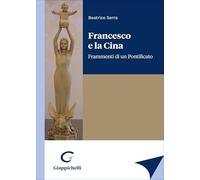Francesco e la Cina. Frammenti di un Pontificato