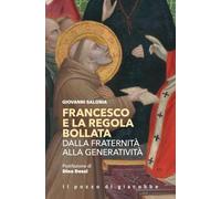 Francesco e la regola bollata. Dalla fraternità alla generatività