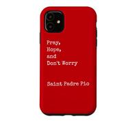 Francesco Forgione : Priez, Espérez et ne Vous inquiétez Pas, Saint catholique Coque pour iPhone 11