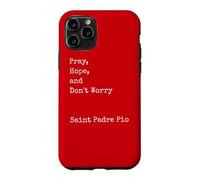 Francesco Forgione : Priez, Espérez et ne Vous inquiétez Pas, Saint catholique Coque pour iPhone 11 Pro