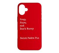 Francesco Forgione : Priez, Espérez et ne Vous inquiétez Pas, Saint catholique Coque pour iPhone 16 Plus