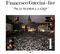 FRANCESCO GUCCINI - Fra La Via Emilia E Il West Vol 1 - Live