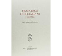 Francesco guicciardini (1483-1983) nel v centenario della nascita