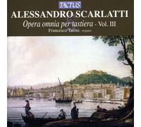 Francesco Tasini – Scarlatti : Opéra Omnia per Tastiera (Œuvres pour clavier), Vol. 3 – Tactus