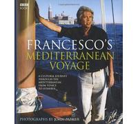 Francesco's Mediterranean: A Cultural Journey Through The Mediterranean From Venice To Istanbul