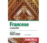 Francese Compatto. Dizionario Francese-Italiano, Italiano-Francese