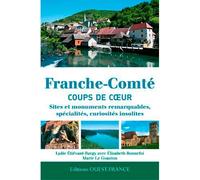 Franche-Comté - coups de cœur - Marie Le Goaziou - Ouest France - broché - Guide