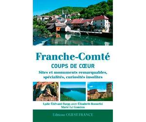Franche-Comté - coups de cœur - Marie Le Goaziou - Ouest France - broché - Guide