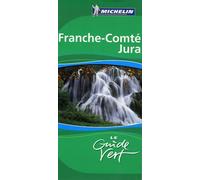 Franche-Comté Jura - Le Guide Vert 2007