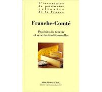 Franche-Comté: Produits du terroir et recettes traditionnelles