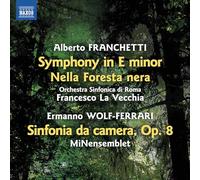 Franchetti : Symphonie en Mi Mineur-Nella Foresta Nera-Wolf-Ferrari : Sinfonia Da Camera, OP. 8