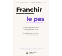 Franchir le pas: Se lancer en libéral quand on est travailleur social