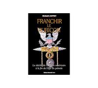 Franchir le rubicon, le déclin de l'empire américain Tome 2 - M.C. Ruppert - Nouvelle Terre Eds - broché - Essai