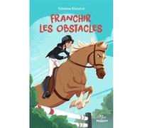 Franchir les obstacles Fabienne Blanchut (Auteur)