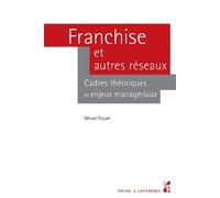 Franchise et autres réseaux Cadres théoriques et enjeux managériaux - Gérard Cliquet - Publication Universite Provence - broché - Etude