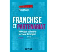 Franchise et partenariat - 8e éd.: Développer ou intégrer un réseau d'enseignes