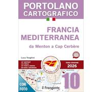 Francia mediterranea da Menton a Cap Cerbère. Portolano cartografico (Vol. 10)